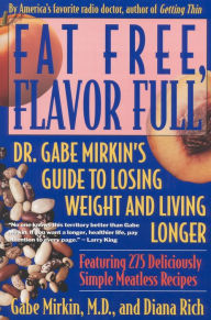 Title: Fat Free, Flavor Full: Dr. Gabe Mirkin's Guide to Losing Weight and Living Longer, Author: Gabe Mirkin