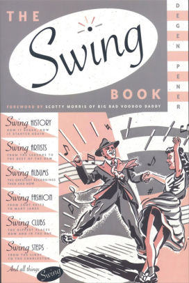 The Swing Book By Degen Pener Nook Ebook Barnes Le The Swing Book