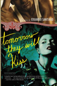 Title: Tomorrow They Will Kiss, Author: Eduardo Santiago