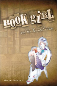 Title: Book Girl and the Suicidal Mime (light novel), Author: Mizuki Nomura