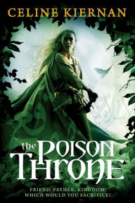 Title: The Poison Throne (Moorehwake Trilogy Series #1), Author: Celine Kiernan