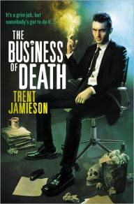 Title: The Business of Death: The Death Works Trilogy, Author: Trent Jamieson