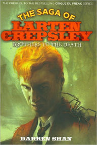 Title: Brothers to the Death (The Saga of Larten Crepsley #4), Author: Darren Shan