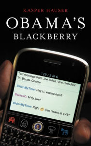 Title: Obama's BlackBerry, Author: Kasper Hauser