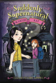 Title: Scaredy Kat (Suddenly Supernatural Series #2), Author: Elizabeth Cody Kimmel