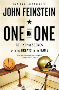 Title: One on One: Behind the Scenes with the Greats in the Game, Author: John Feinstein