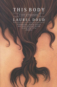 Title: This Body: A Novel of Reincarnation, Author: Laurel Doud
