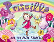 Title: Priscilla and the Pixie Princess, Author: Nathaniel Hobbie