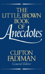 Title: The Little, Brown Book of Anecdotes, Author: Clifton Fadiman