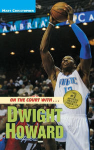 Title: On the Court with... Dwight Howard, Author: Matt Christopher