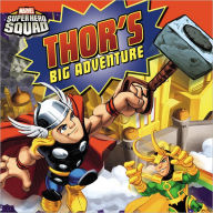 Title: Super Hero Squad: Thor's Big Adventure, Author: Ray Santos