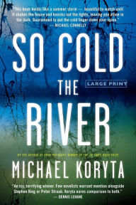 Title: So Cold the River, Author: Michael Koryta