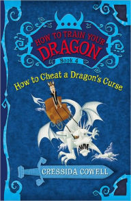 Title: How to Cheat a Dragon's Curse (How to Train Your Dragon Series #4), Author: Cressida Cowell