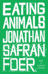 Title: Eating Animals, Author: Jonathan Safran Foer