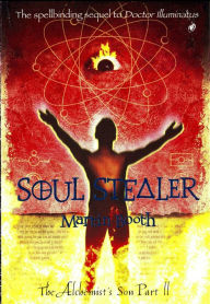 Title: Soul Stealer (The Alchemist's Son Series #2), Author: Martin Booth