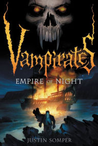 Title: Empire of Night (Vampirates Series #5), Author: Justin Somper