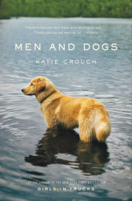 Download free ebook pdf Men and Dogs by Katie Crouch 9780316088480 MOBI