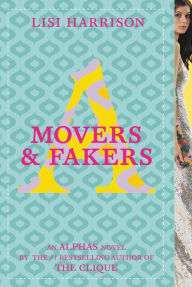 Title: Movers and Fakers (Alphas Series #2), Author: Lisi Harrison