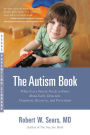 The Autism Book: What Every Parent Needs to Know About Early Detection, Treatment, Recovery, and Prevention