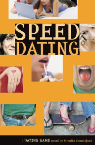 Title: Speed Dating (The Dating Game Series #5), Author: Natalie Standiford