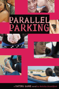 Title: Parallel Parking (The Dating Game Series #6), Author: Natalie Standiford
