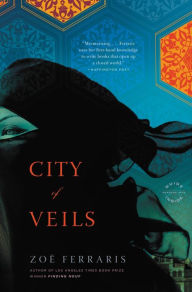 Title: City of Veils: A Novel, Author: Zoë Ferraris