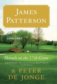 Title: Miracle on the 17th Green, Author: James Patterson