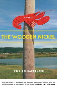 Title: The Wooden Nickel: A Novel, Author: William Carpenter