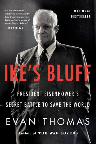 Ike's Bluff: President Eisenhower's Secret Battle to Save the World