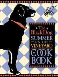 Title: The Black Dog Summer on the Vineyard Cookbook, Author: Elaine Sullivan