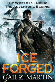 Title: Ice Forged (Ascendant Kingdoms Saga Series #1), Author: Gail Z. Martin