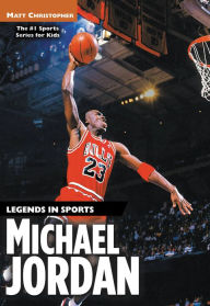 Title: Michael Jordan: Legends in Sports, Author: Matt Christopher