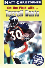 Title: On the Field with... Terrell Davis, Author: Matt Christopher