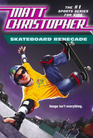 Title: Skateboard Renegade, Author: Matt Christopher