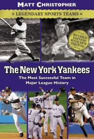 Title: The New York Yankees: Legendary Sports Teams, Author: Matt Christopher