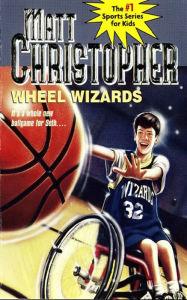Title: Wheel Wizards: It's a whole new ballgame for Seth..., Author: Matt Christopher