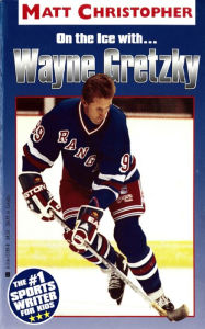 Title: On the Ice with... Wayne Gretzky, Author: Matt Christopher