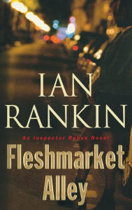 Title: Fleshmarket Alley (Inspector John Rebus Series #15), Author: Ian Rankin