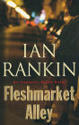 Fleshmarket Alley (Inspector John Rebus Series #15)