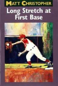 Title: Long Stretch at First Base, Author: Matt Christopher