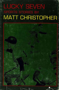 Title: Lucky Seven: Sports Stories, Author: Matt Christopher