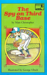 Title: The Spy on Third Base, Author: Matt Christopher