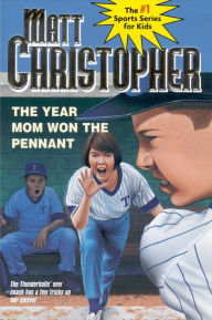 Title: The Year Mom Won the Pennant, Author: Matt Christopher