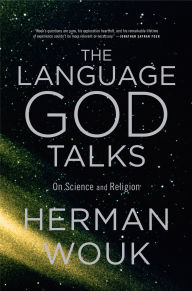 Title: The Language God Talks: On Science and Religion, Author: Herman Wouk