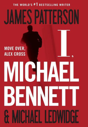 I, Michael Bennett (Michael Bennett Series #5) by James Patterson ...