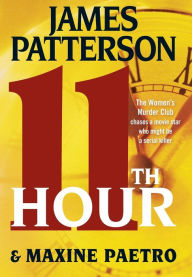 Title: 11th Hour (Women's Murder Club Series #11), Author: James Patterson