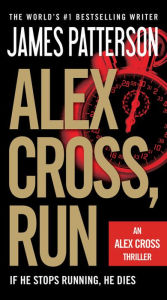 Title: Alex Cross, Run (Alex Cross Series #20), Author: James Patterson