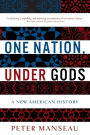 One Nation, Under Gods: A New American History