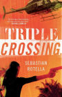 Triple Crossing: A Novel