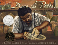 Title: Dave the Potter: Artist, Poet, Slave, Author: Laban Carrick Hill